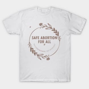 Safe Abortion For All T-Shirt